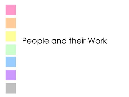 People and their Work. What jobs are there in school? TeachersMid day supervisors Assistant Head Teaching Assistants Lollipop lady Head teacher Deputy.