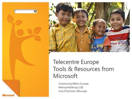 www.microsoft.com/ngo Latest (global) information on: Product donations Use case studies Curriculums Other community resources – for the NGO community.