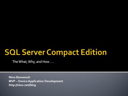 The What, Why, and How... Nino Benvenuti MVP – Device Application Development