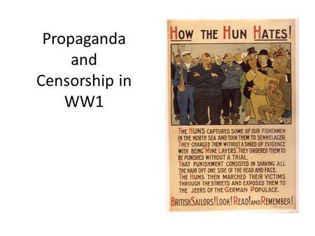 Propaganda and Censorship in WW1