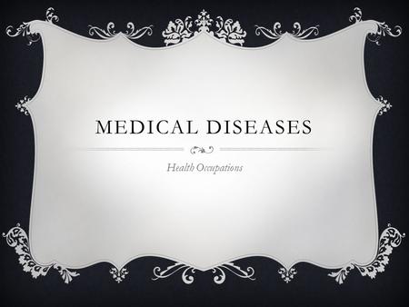 MEDICAL DISEASES Health Occupations. OSGOOD-SHLATTER DISEASE BY COURTNEY HODGES  Bump below kneecap  Signs and symptoms Tight hamstring and quads Limp.