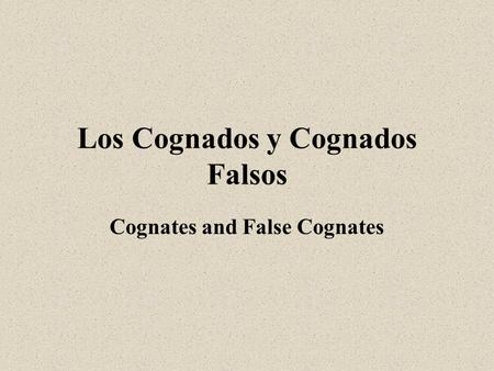 Los Cognados y Cognados Falsos