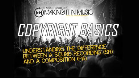 THE PA or the “Composition” THE SR or the “Sound Recording”