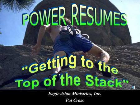 Eaglevision Ministries, Inc. Pat Cross. Education History High School/GED Post High School Education Special Training/Certifications Employment History.