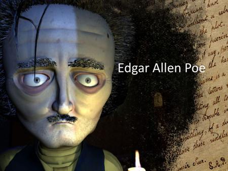 Edgar Allen Poe.