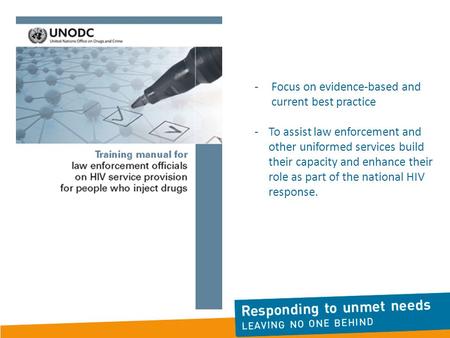 -Focus on evidence-based and current best practice -To assist law enforcement and other uniformed services build their capacity and enhance their role.