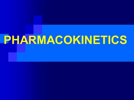 PHARMACOKINETICS.