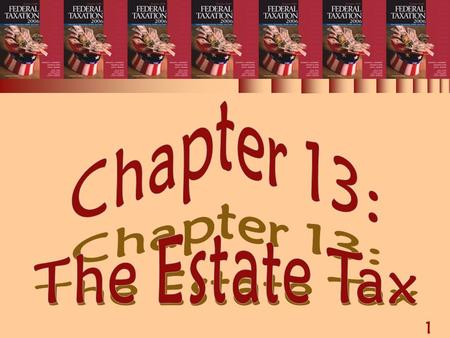 Chapter 13: The Estate Tax