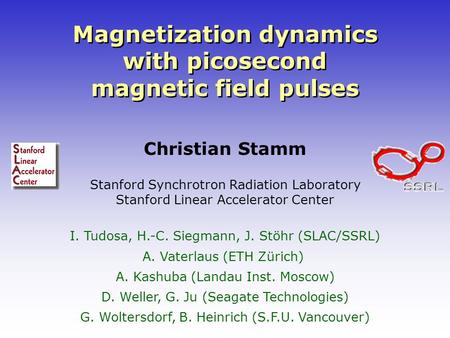 Christian Stamm Stanford Synchrotron Radiation Laboratory Stanford Linear Accelerator Center I. Tudosa, H.-C. Siegmann, J. Stöhr (SLAC/SSRL) A. Vaterlaus.