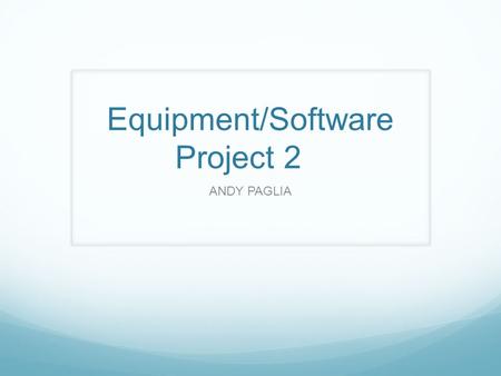 Equipment/Software Project 2 ANDY PAGLIA. Apps for Weight Loss Life is busy enough as it is. These apps help make weight loss easy by putting healthier.