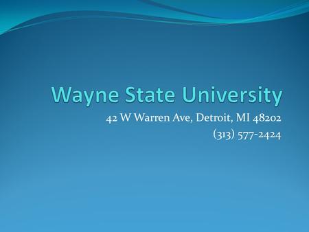 42 W Warren Ave, Detroit, MI 48202 (313) 577-2424.