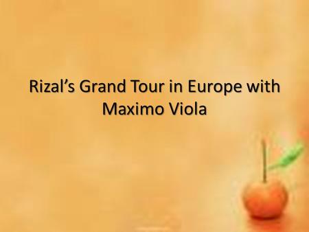 Rizal’s Grand Tour in Europe with Maximo Viola