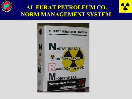 AL FURAT PETROLEUM CO. NORM MANAGEMENT SYSTEM