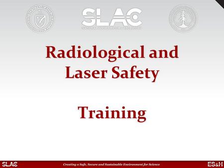 Radiological and Laser Safety Training. ManualsManuals M ANUALS AND PROCEDURES –ES&H Manual Chapter 9 (Radiological Safety)