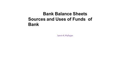 Sources and Uses of Funds of Bank