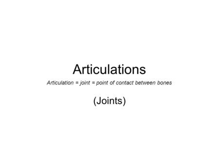 Articulations (Joints)