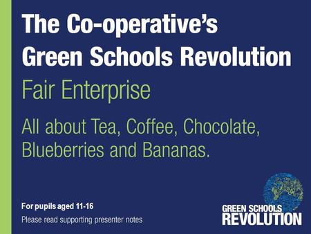 7-11 years For pupils aged 11-16. Much of the food and drink we enjoy is made using crops grown in less developed countries.