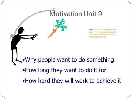 Motivation Unit 9 Why people want to do something