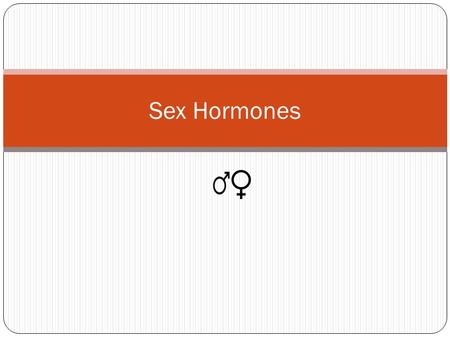 Sex Hormones.