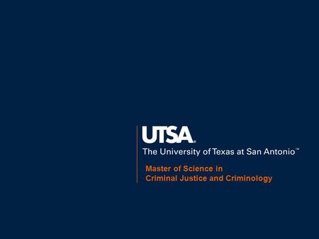 Master of Science in Criminal Justice and Criminology.