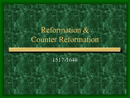 Reformation & Counter Reformation