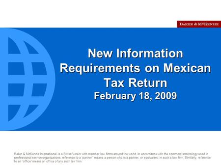 Baker & McKenzie International is a Swiss Verein with member law firms around the world. In accordance with the common terminology used in professional.