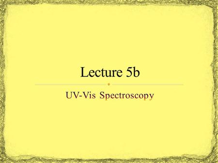 Electromagnetic spectrum Visible range: =380-750 nm Ultra-violet: =190-380 nm Low energyHigh energy.