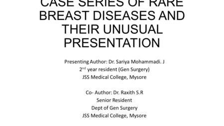 CASE SERIES OF RARE BREAST DISEASES AND THEIR UNUSUAL PRESENTATION