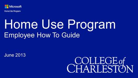 Home Use Program Home Use Program Employee How To Guide June 2013 1.