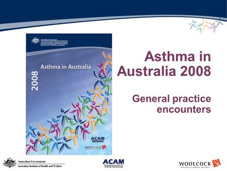 Asthma in Australia 2008 General practice encounters.