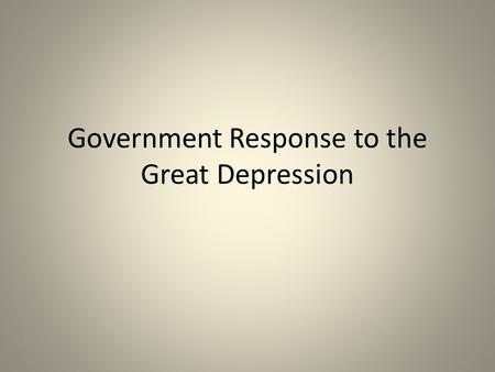 Government Response to the Great Depression