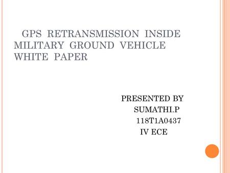 GPS RETRANSMISSION INSIDE MILITARY GROUND VEHICLE WHITE PAPER