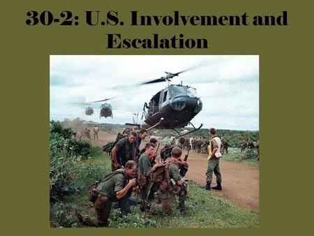 30-2: U.S. Involvement and Escalation