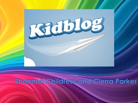 How can blogs be kid friendly? In this session, you will learn how to set up your class, how to create blogs, learn benefits and uses of blogging, etc.