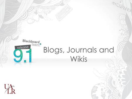 Blogs, Journals and Wikis. Welcome To Login to Computers – Read network terms and Press “OK” – Enter Password: star#101 To Access Session – Login to.