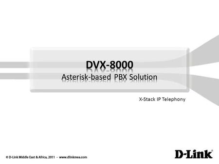 X-Stack IP Telephony. Modular and scalable Single IP PBX supports multiple users across multiple sites Save money by using Internet Phone Service Simple.