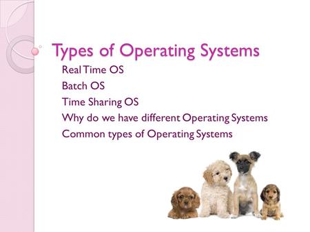 Types of Operating Systems