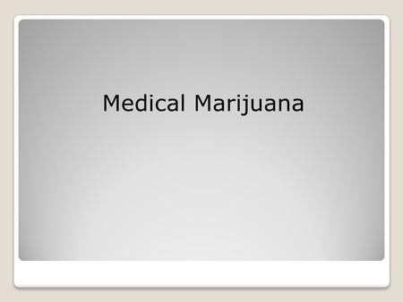 Medical Marijuana. Intractable nausea and vomiting (disease related) Stimulation of hunger in chemotherapy and AIDS patients Lowered intraocular eye pressure.