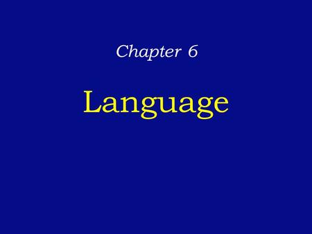 Chapter 6 Language.