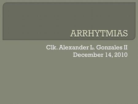 Clk. Alexander L. Gonzales II December 14, 2010. EKG Characteristics: Regular narrow-complex rhythm Rate 60-100 bpm Each QRS complex is proceeded by a.