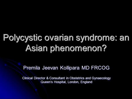 Polycystic ovarian syndrome: an Asian phenomenon?