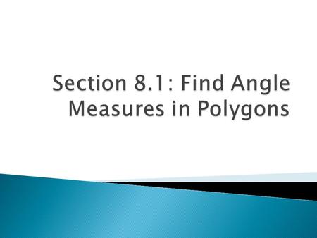  DEFINITION: closed plane figure formed by 3 or more line segments such that each segment intersects exactly 2 other segments only at endpoints These.