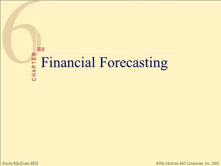 Th 9 ©The McGraw-Hill Companies, Inc. 2000 Foundations of Financial Management E D I T I O N N I N T H Irwin/McGraw-Hill Block Hirt 6 C H A P T E R SIX.