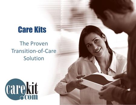 1 Care Kits The Proven Transition-of-Care Solution.