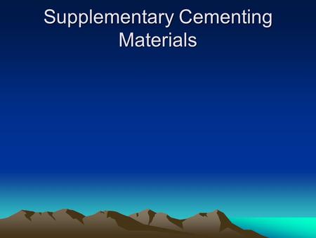 Supplementary Cementing Materials