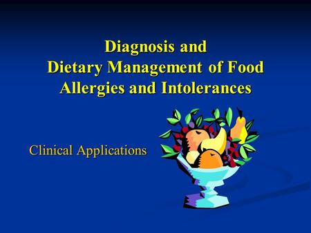 Diagnosis and Dietary Management of Food Allergies and Intolerances