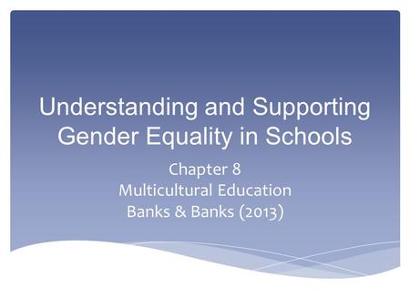 Understanding and Supporting Gender Equality in Schools