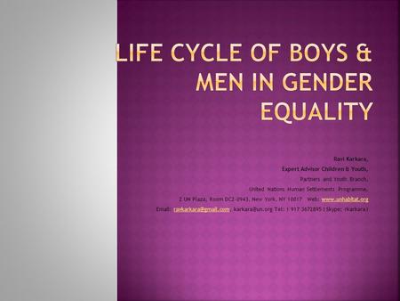Ravi Karkara, Expert Advisor Children & Youth, Partners and Youth Branch, United Nations Human Settlements Programme, 2 UN Plaza, Room DC2-0943, New York,