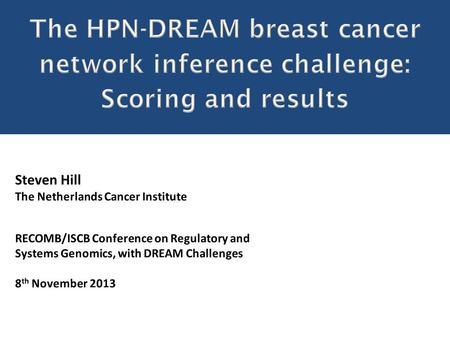 No definitive “gold standard” causal networks Use a novel held-out validation approach, emphasizing causal aspect of challenge Training Data (4 treatments)