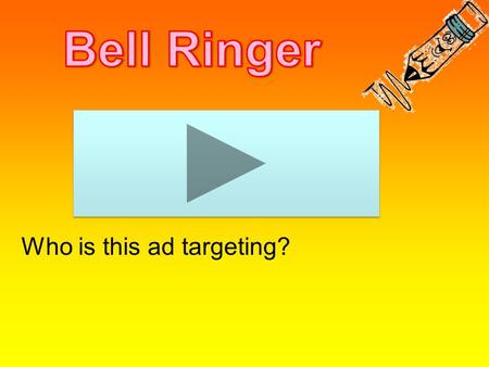 Who is this ad targeting?. Analyzing Influences Learning how to analyze advertisements will help you to make better choices. You will become an advertiser's.